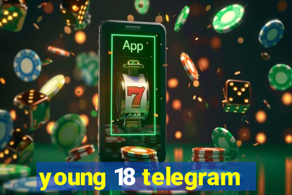 young 18 telegram